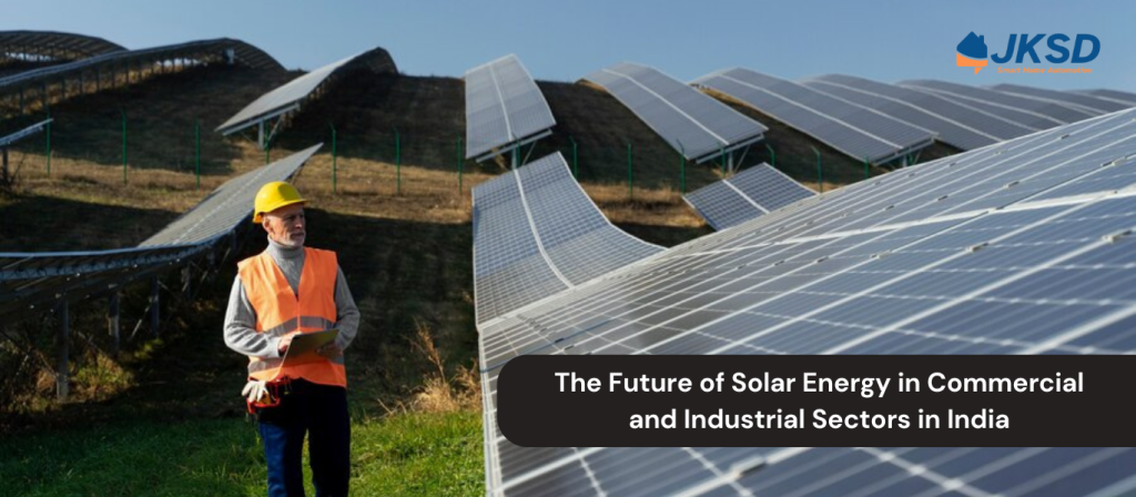 The Future of Solar Energy in Commercial and Industrial Sectors in India