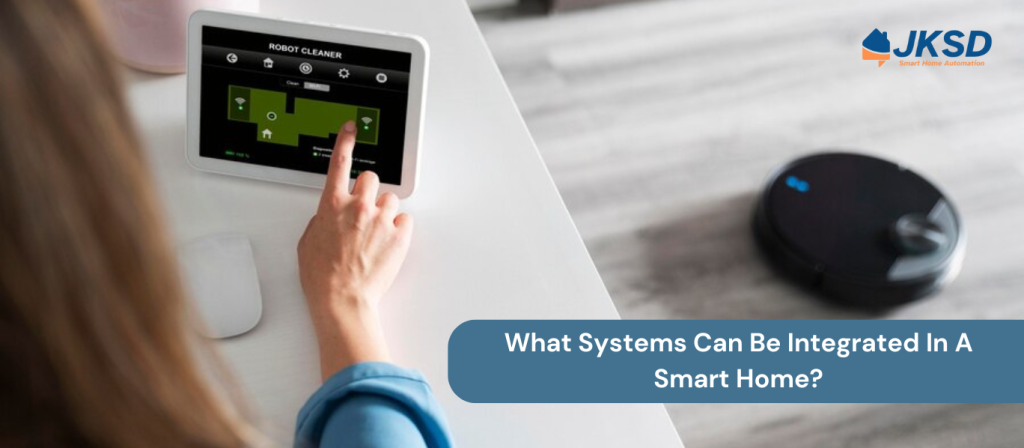 What Systems Can Be Integrated In A Smart Home